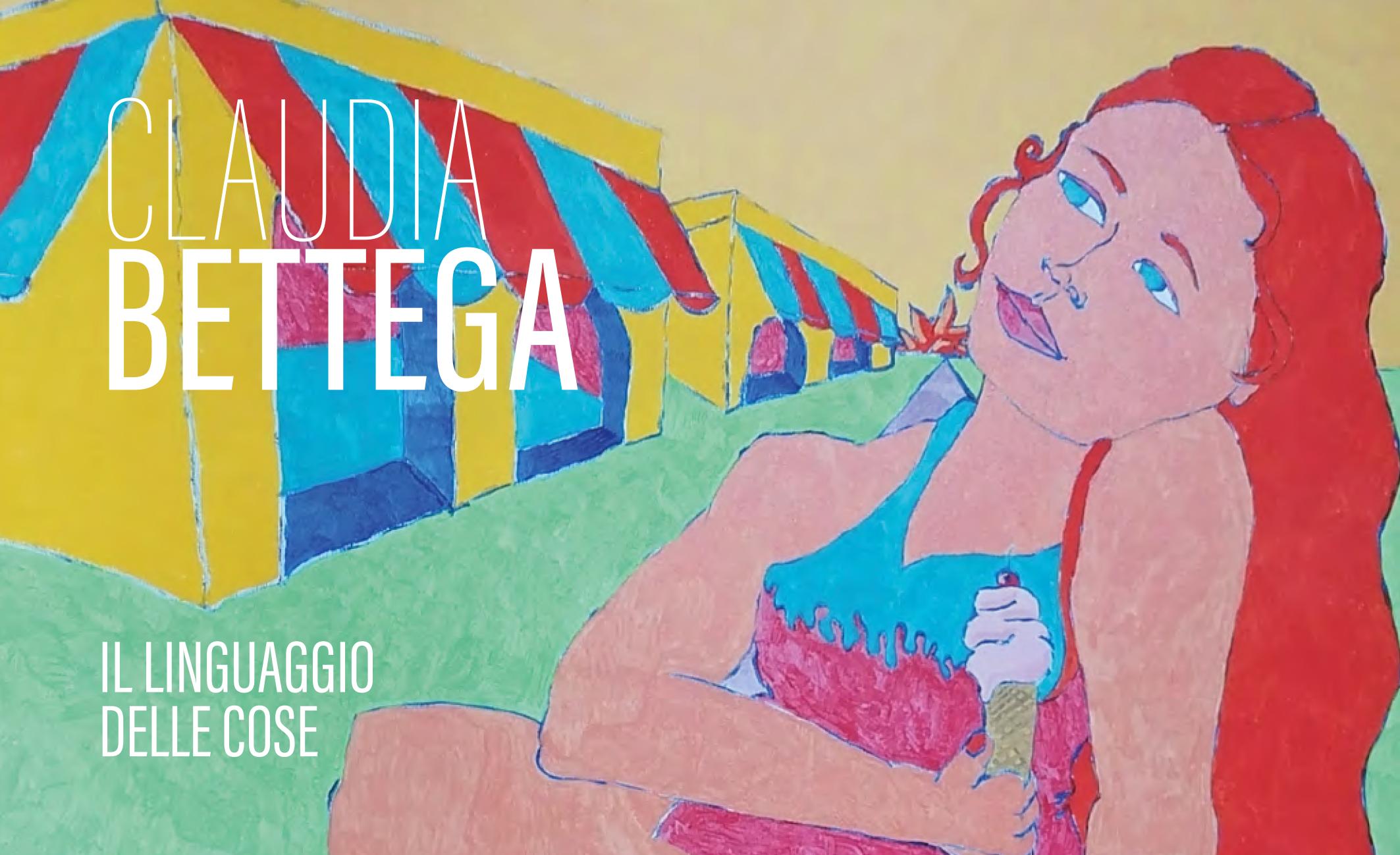 Mostra: CLAUDIA BETTEGA. IL LINGUAGGIO DELLE COSE