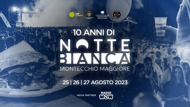 LA NOTTE BIANCA DI MONTECCHIO MAGGIORE - decima edizione