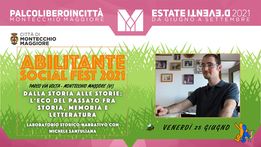 Abilitante Social Fest: DALLA STORIA ALLE STORIE: L'ECO DEL PASSATO FRA STORIA, MEMORIA E LETTERATURA.