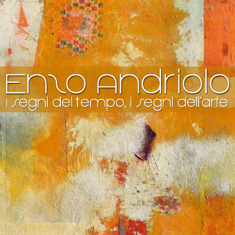 Mostra "Enzo Andriolo. I segni del tempo, i segni dell'arte"